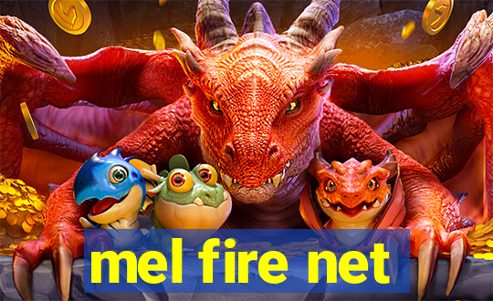 mel fire net